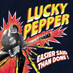 Lucky Pepper Easier Said...